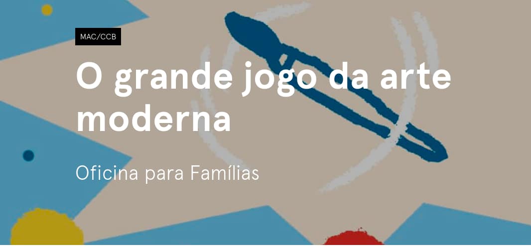 O grande jogo da arte moderna – Oficina para famĂlias