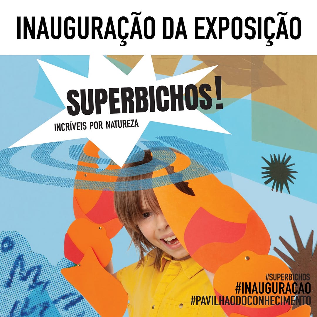 Inauguração exposição «SUPERBICHOS! – Incríveis por Natureza»