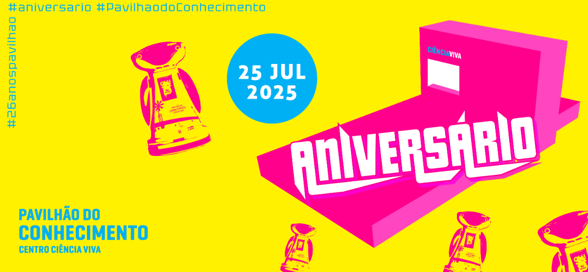 26.º Aniversário do Pavilhão do Conhecimento – Centro Ciência Viva