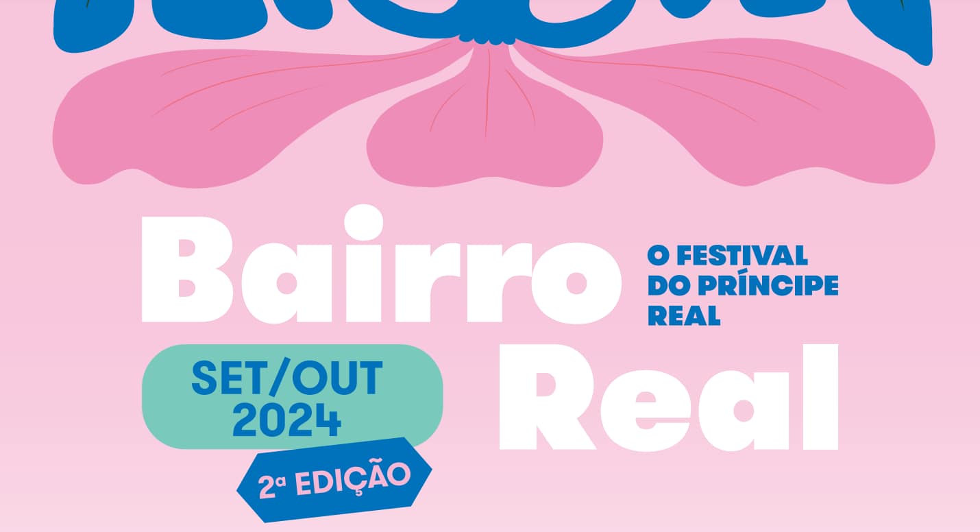 Bairro Real – O Festival do PrĂncipe Real