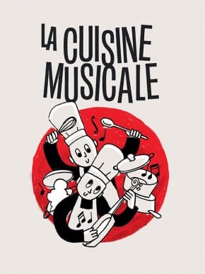 La Cuisine Musicale – Compagnie Minute Papillon