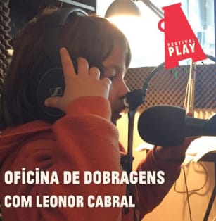 Fazer cinema... com a voz! – Oficina de Dobragem para Crianças