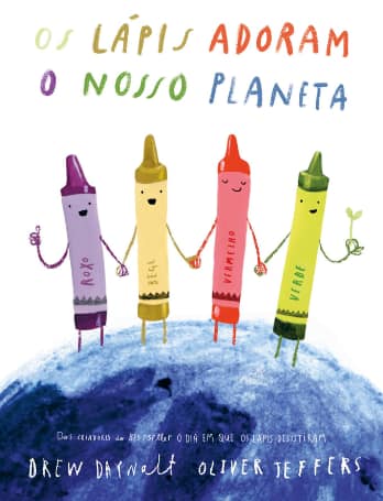 A ler é que a gente se entende: «Os Lápis Adoram o Nosso Planeta» – Drew Daywalt