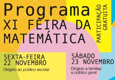 XI Feira da Matemática – Programa para famĂlias e pĂşblico em geral