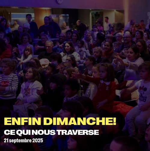 Enfin dimanche – Ce qui nous traverse