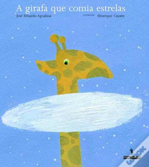 A ler é que a gente se entende: «A Girafa que comia estrelas» – José Eduardo Agualusa e Henrique Cayatte