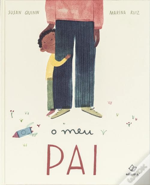 Sábados A Ler Em FamĂlia – «O Meu Pai», de Susan Quinn e Marina Ruiz