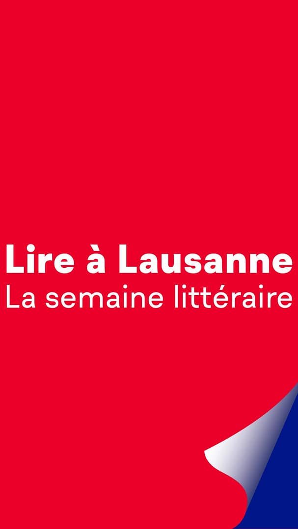 Lire à Lausanne 2025 – La semaine littéraire