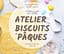 🐰 Atelier Biscuits de Pâques