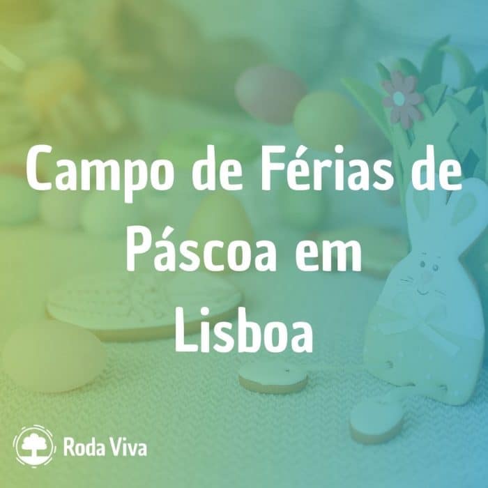Roda Viva – Campo de Férias de Páscoa em Lisboa
