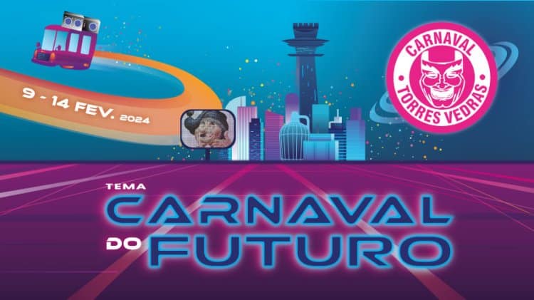 Carnaval de Torres Vedras – Carnaval do Futuro 2024 – Festa