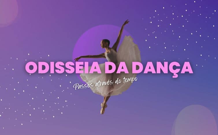 Odisseia da Dança – Passos através do tempo