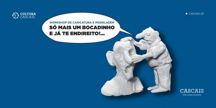 Workshop de caricatura e modelagem «Só mais um bocadinho e já te endireito!...»