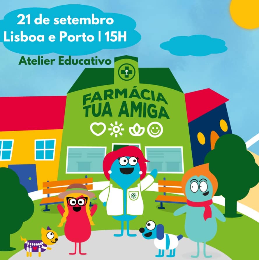 A Farmácia é tua Amiga – Atelier Educativo
