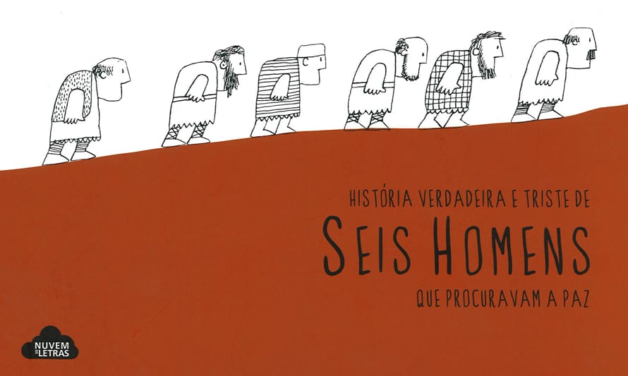 História Verdadeira e triste de Seis Homens que procuravam a Paz, de David Mckee
