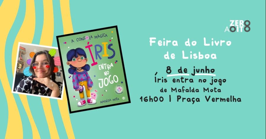 Feira do Livro de Lisboa – A Zero a Oito: Hora do conto e oficina criativa com a autora Mafalda Mota