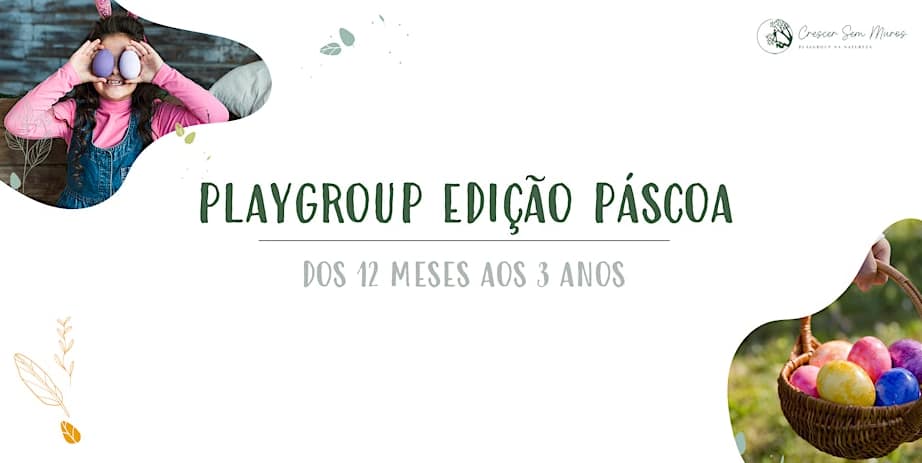 Crescer Sem Muros ā Playgroup Edição PĆ”scoa (12 months-3 yo)